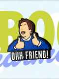 OHH FRIEND