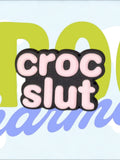 Croc slut